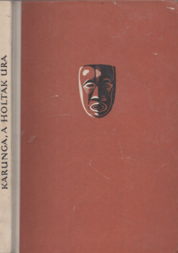 Kende Istvn  (szerk.) - Karunga a holtak ura (Nger legendk) - Npek mesi