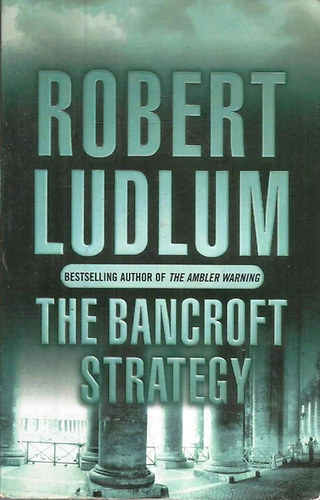 Robert Ludlum - The Bancroft Strategy