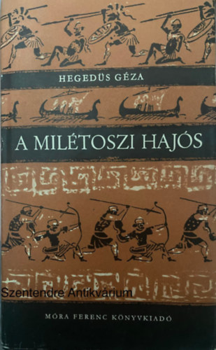Szerk. Sz�kely �va Heged�s G�za - A mil�toszi haj�s (Gy�ry Mikl�s rajzaival; Negyedik kiad�s)