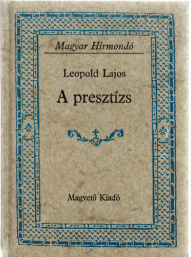 Leopold Lajos - A presztízs (Magyar Hírmondó)