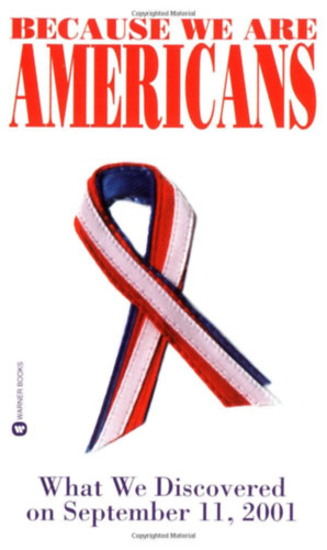 Jessica Papin Jesse Kornbluth - Because We Are Americans: What We Discovered on September 11, 2001