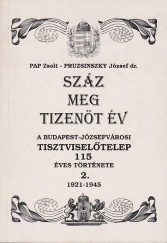 Pap Zsolt, Pruzsinszky Jzsef dr. - Szz meg tizent v (A Budapest-Jzsefvrosi Tisztviseltelep 115 ves trtnete 2.- 1921-1945)