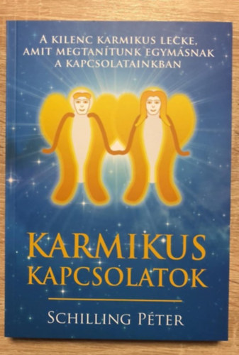 Schilling Péter - Karmikus kapcsolatok