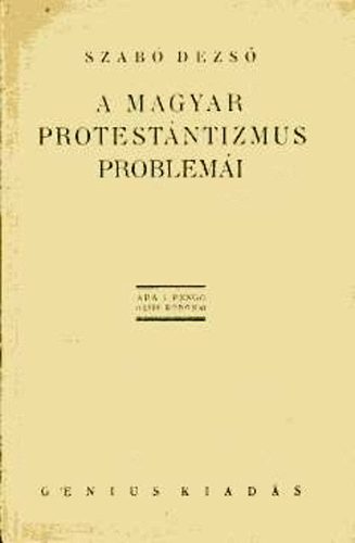 Szabó Dezső - A magyar protestántizmus problémái