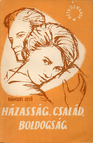H�mori Ott� - H�zass�g, Csal�d, Boldogs�g
