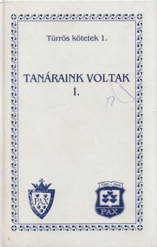 Tan�raink voltak I. (T�rr�s k�tetek 1.)
