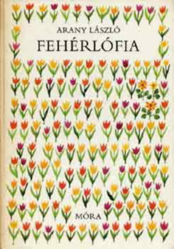 Arany J�nos - Feh�rl�fia