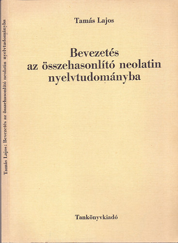 Tams Lajos - Bevezets az sszehasonlt neolatin nyelvtudomnyba