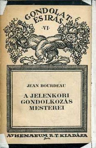 Jean Bourdeau - A jelenkori gondolkozs mesterei