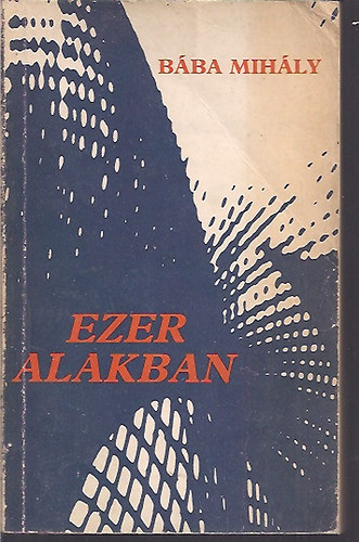 Bba Mihly - Ezer Alakban