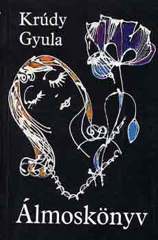Kr�dy Gyula - �lmosk�nyv - �lmok, babon�k, teny�rj�sl�s