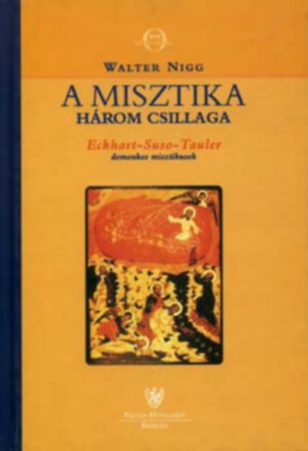 Walter Nigg - A misztika hrom csillaga