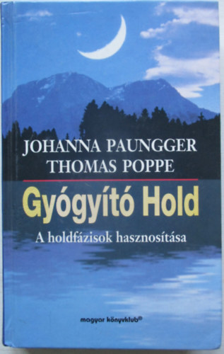 Thomas Poppe; Johanna Paungger - Gygyt Hold: A holdfzisok hasznostsa