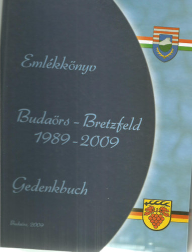 Eml�kk�nyv  -  Buda�rs - Bretzfeld 1989-2009