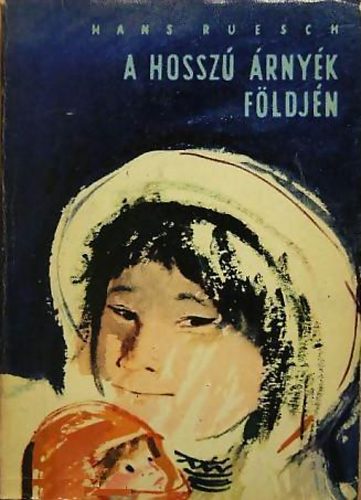 Hans Ruesch - A hossz rnyk fldjn