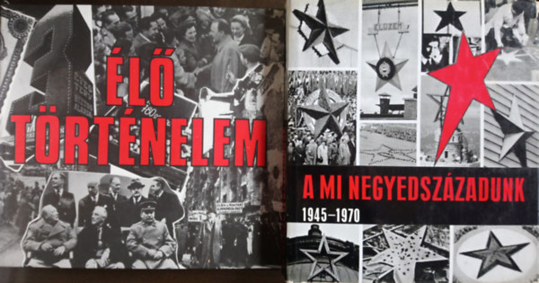 R�nyi P�ter Asperj�n Gy�rgy - �l� t�rt�nelem (T�rt�nelmi mont�zs 1944-1962) + A mi negyedsz�zadunk (1945-1970)