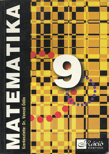 Dr. Vancs� �d�n  (szerk.) - Matematika 9. oszt�lyosok sz�m�ra