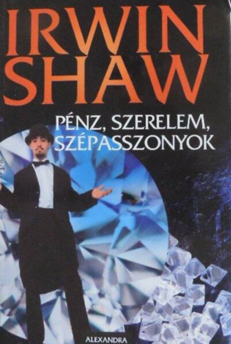 Sznt Pter  Irwin Shaw (ford.) - Pnz, szerelem, szpasszonyok (Nightwork) - Alexandra 2007-es kiads!