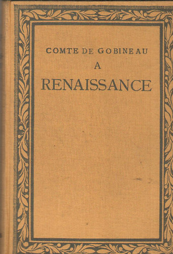 Comte de Gobineau - A renaissance - T�rt�nelmi jelenetek