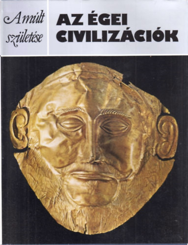 Peter Warren - Az �gei civiliz�ci�k (A m�lt sz�let�se)