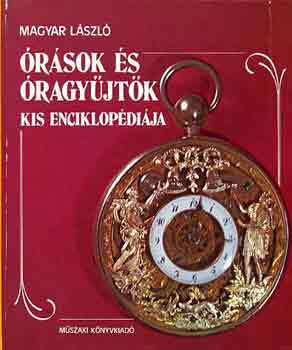 Magyar L�szl� - �r�sok �s �ragy�jt�k kis enciklop�di�ja