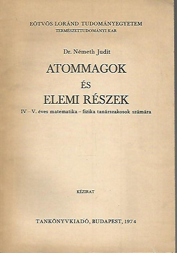 Dr. Nmeth Judit - Atommagok s elemi rszek