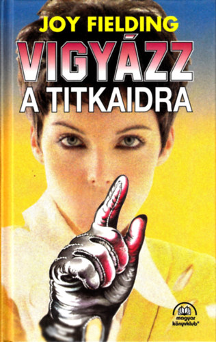 Joy Fielding - Vigy�zz a titkaidra
