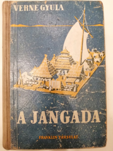 Verne Gyula - A Jangada I-II. (egy kötetben)