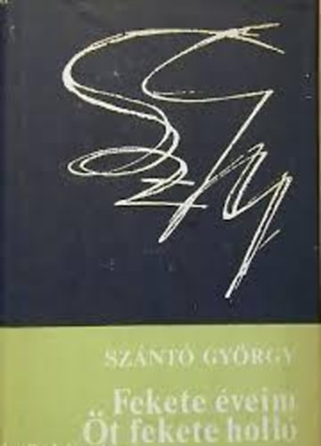 Sz�nt� Gy�rgy - Fekete �veim-�t fekete holl�