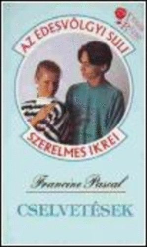 Francine Pascal - Cselvetések