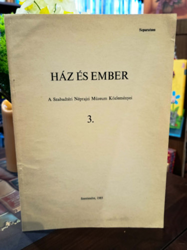 K. Csilléry Klára - Statisztikai vizsgálatok a magyar népi bútorok történetéhez. Ház és Ember. A Szabadtéri Néprajzi Múzeum Közleményei.- Dedikált