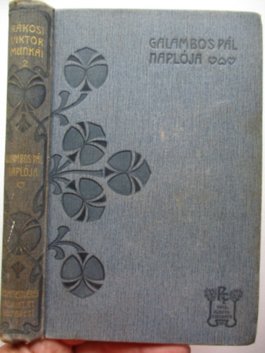 Rákosi Viktor - Galambos Pál naplója - Jobbadán Amerikában