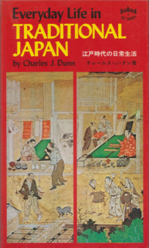 Charles J. Dunn - Everyday Life in Traditional Japan