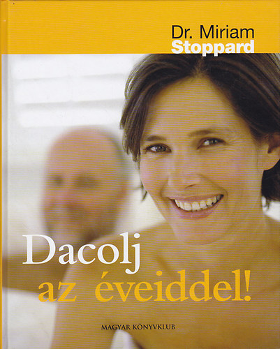 Miriam Stoppard - Dacolj az éveiddel!