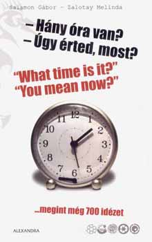 Salamon G�bor; Zalotay Melinda - H�ny �ra van? �gy �rted, most? ...megint m�g 700 id�zet