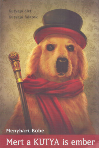 Menyhárt Böbe - Mert a KUTYA is ember