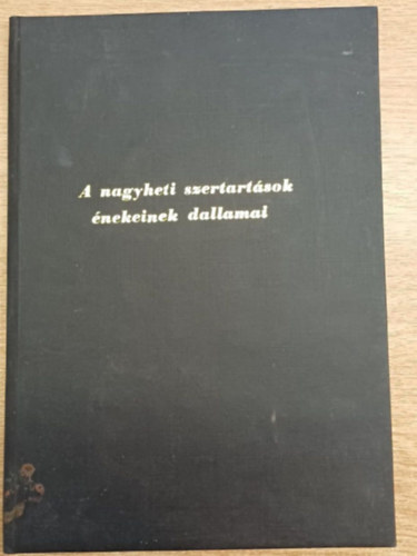 A nagyheti szertart�sok �nekeinek dallamai