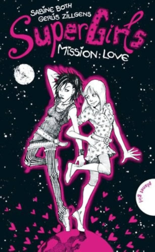 Gerlis Zillgens Sabine Both - Supergirls -Mission:Love-