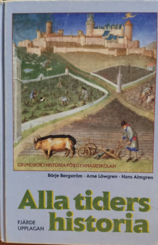 Arne Lwgren, Hans Almgren Brje Bergstrm - Alla tiders historia