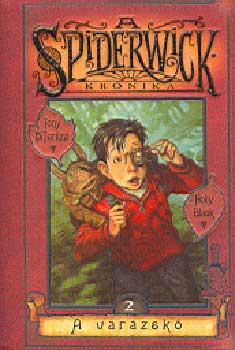 Tony DiTerlizzi; Holly Black - A Spiderwick Kr�nika 2. - A var�zsk�