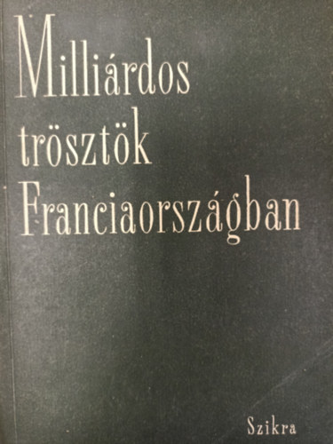 Milli�rdos tr�szt�k Franciaorsz�gban