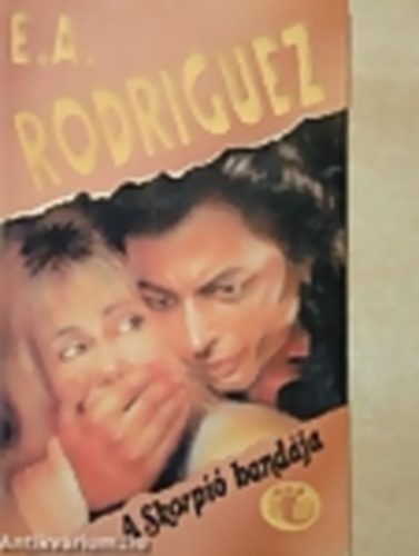 E. A. Rodriguez (Barsi Ödön) - A Skorpió bandája