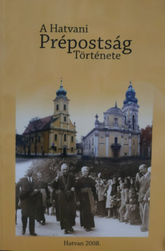 Kovács János István - A Hatvani Prépostság története