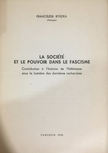 Franciszek Ryszka - La Soci�t� et le Pouvoir Dans le Fascisme