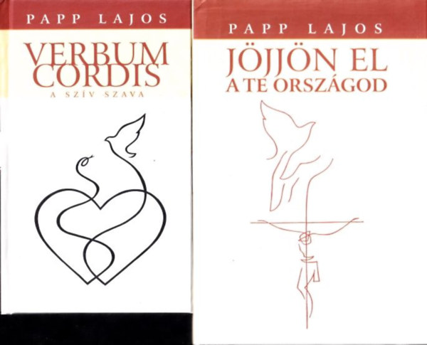 Papp Lajos - Verbum Cordis (A szív szava) + Jöjjön el a te országod (2 db)