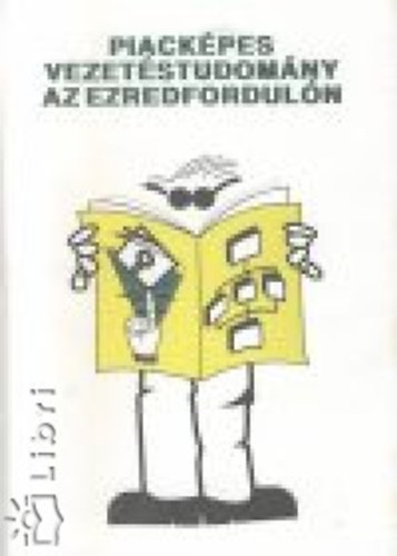 Piacképes vezetéstudomány az ezredfordulón