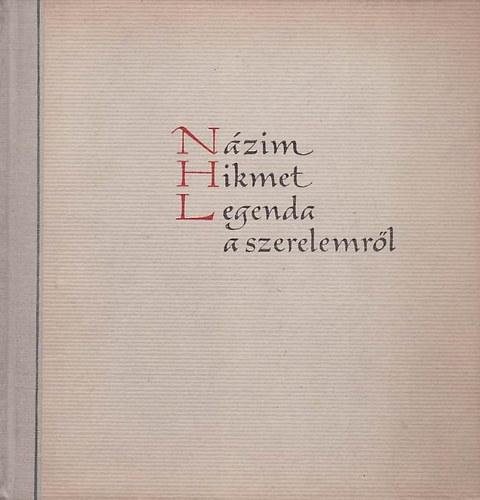 N�zim Hikmet - Legenda a szerelemr�l (sz�nm�vek)