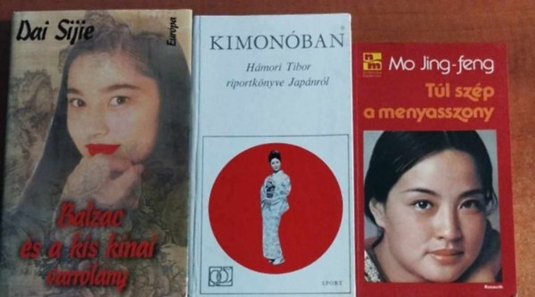 Mo Jing-feng, Dai Sijie Hmori Tibor - 3db regny:Balzac s a kis knai varrlny,Tl szp a menyasszony,Kimonban