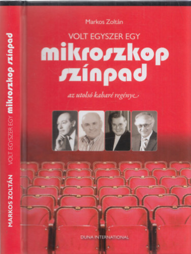 Markos Zoltán - Volt egyszer egy Mikroszkóp Színpad - Az utolsó kabaré regénye