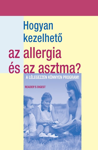 Dvnyi Ibolya  (szerk.) - Hogyan kezelhet az allergia s az asztma?